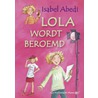 Lola wordt beroemd door Isabel Abedi