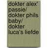 Dokter Alex' passie/ Dokter Phils baby/ Dokter Luca's liefde by Meredith Webber