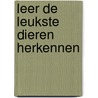 Leer de leukste dieren herkennen by Van Holkema 