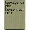 KOOKAGENDA PIET HUYSENTRUYT 2011 door Piet Huysentruyt