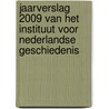Jaarverslag 2009 van het Instituut voor Nederlandse Geschiedenis door Onbekend