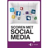 Scoren met Social Media door Erwin Boogert