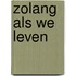 Zolang als we leven