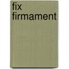 Fix Firmament door K. Rothschild