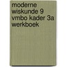 Moderne wiskunde 9 vmbo kader 3a werkboek door Onbekend