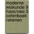 Moderne wiskunde 9 havo/vwo 3 oefenboek rekenen