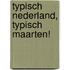 Typisch Nederland, Typisch Maarten!