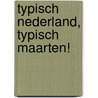 Typisch Nederland, Typisch Maarten! door Maarten van Rossem