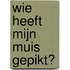 Wie heeft mijn muis gepikt?