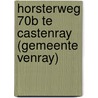 Horsterweg 70b te Castenray (gemeente Venray) door J.A.G. van Rooij