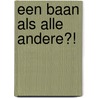 Een baan als alle andere?! by L.W. Bijleveld