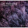 De Meinweg door B.A.J. Luijks