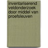 Inventariserend Veldonderzoek door middel van proefsleuven by L.R. Van Wilgen
