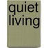 QUIET LIVING