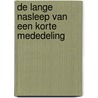 De lange nasleep van een korte mededeling by M. van den Berg