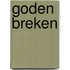 Goden breken