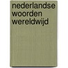 Nederlandse woorden wereldwijd by Nicoline van der Sijs