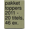 Pakket toppers 2011 - 20 titels, 46 ex. by Unknown
