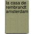La Casa de Rembrandt Amsterdam