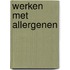 Werken met allergenen