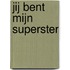 Jij Bent mijn superster