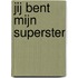 Jij Bent mijn superster