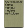 BPV-werkboek Eerste Monteur Mobiele Werktuigen door Onbekend