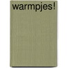 Warmpjes! door S. Macpherson