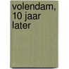 Volendam, 10 jaar later door Eddy Veerman