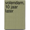 Volendam, 10 jaar later