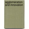 Agglomeration and innovation by M.J. Smit