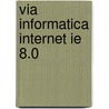 Via informatica internet ie 8.0 by Guy Steppe