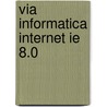 Via informatica internet ie 8.0 door Guy Steppe