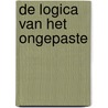 De Logica van het ongepaste by R. Peeters