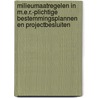 Milieumaatregelen in m.e.r.-plichtige bestemmingsplannen en projectbesluiten door M.N. Boeve