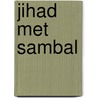 Jihad met sambal door Step Vaessen