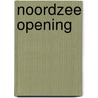 Noordzee opening door E. Timmer