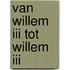 Van Willem III tot Willem III
