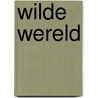 Wilde wereld by Eric Corton