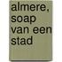 Almere, soap van een stad
