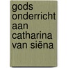 Gods onderricht aan Catharina van Siëna door J.Th. Klijsen