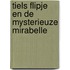 Tiels Flipje en de mysterieuze Mirabelle
