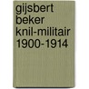 Gijsbert Beker KNIL-militair 1900-1914 door D. Beker