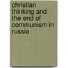 Christian thinking and the end of communism in Russia door W. van den Bercken