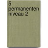 5 Permanenten Niveau 2 door H. Bijlsma
