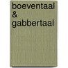 Boeventaal & Gabbertaal door Onbekend