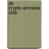 De Crypto-Amnesia club by M. Bracewell