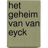 Het geheim van Van Eyck door P. Brinkman