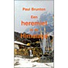Een heremiet in de Himalaya by P. Brunton