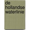 De Hollandse Waterlinie door Onbekend